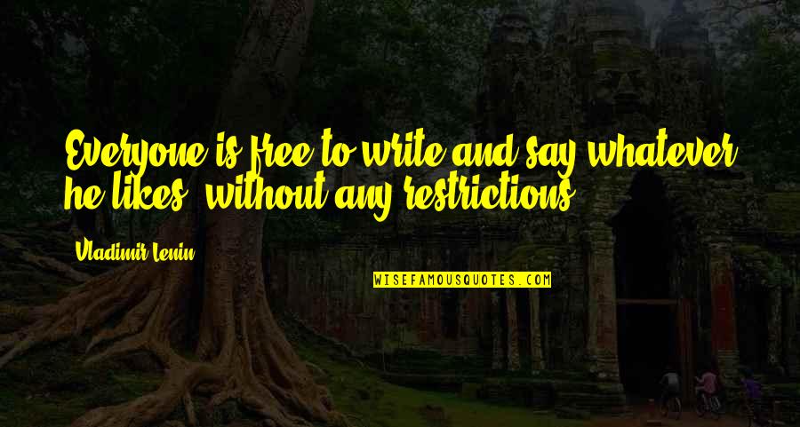 Bible And Witchcraft Quotes By Vladimir Lenin: Everyone is free to write and say whatever