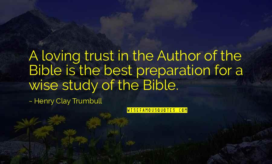 Bible Clay Quotes By Henry Clay Trumbull: A loving trust in the Author of the