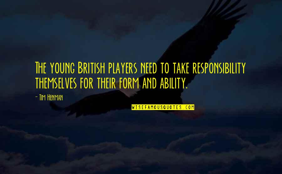 Bible Comparison Quotes By Tim Henman: The young British players need to take responsibility