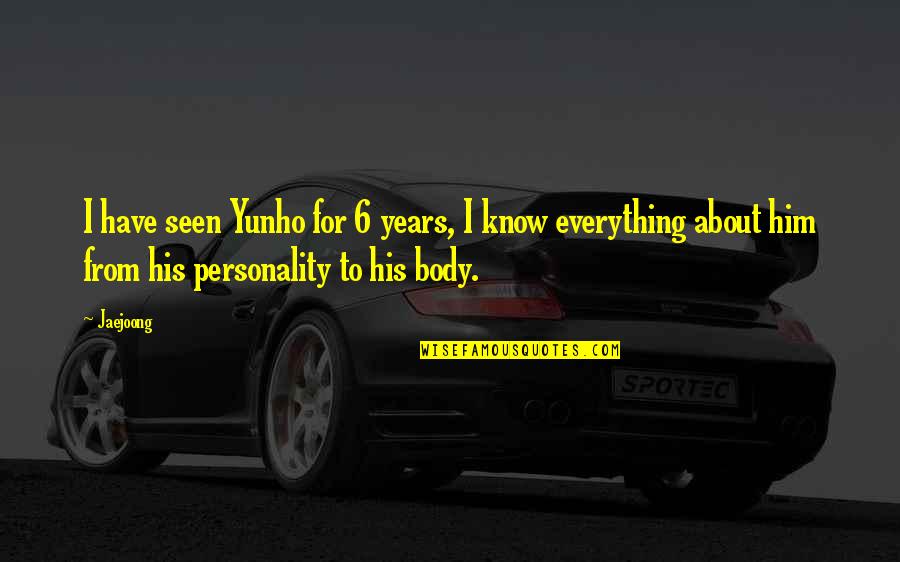 Bible Conceit Quotes By Jaejoong: I have seen Yunho for 6 years, I