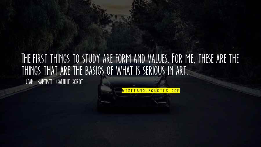 Bible Counsel Quotes By Jean-Baptiste-Camille Corot: The first things to study are form and Bible Counsel Quotes By Jean-Baptiste-Camille Corot: The first things to study are form and