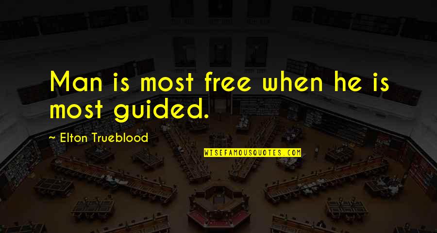 Bible Crosses Quotes By Elton Trueblood: Man is most free when he is most