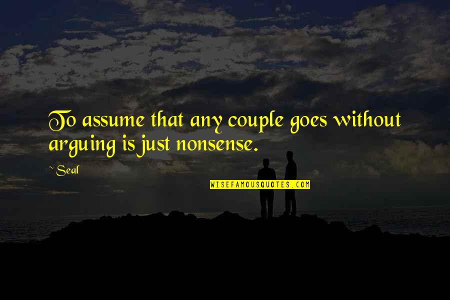 Bible Cs Lewis Quotes By Seal: To assume that any couple goes without arguing