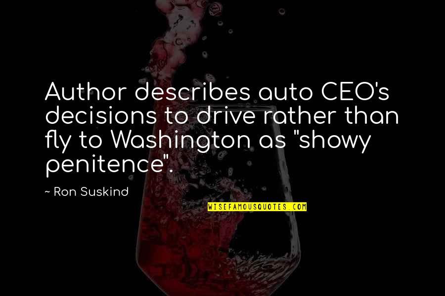 Bible Deforestation Quotes By Ron Suskind: Author describes auto CEO's decisions to drive rather