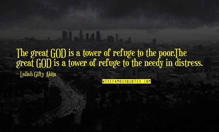 Bible Despair Quotes By Lailah Gifty Akita: The great GOD is a tower of refuge