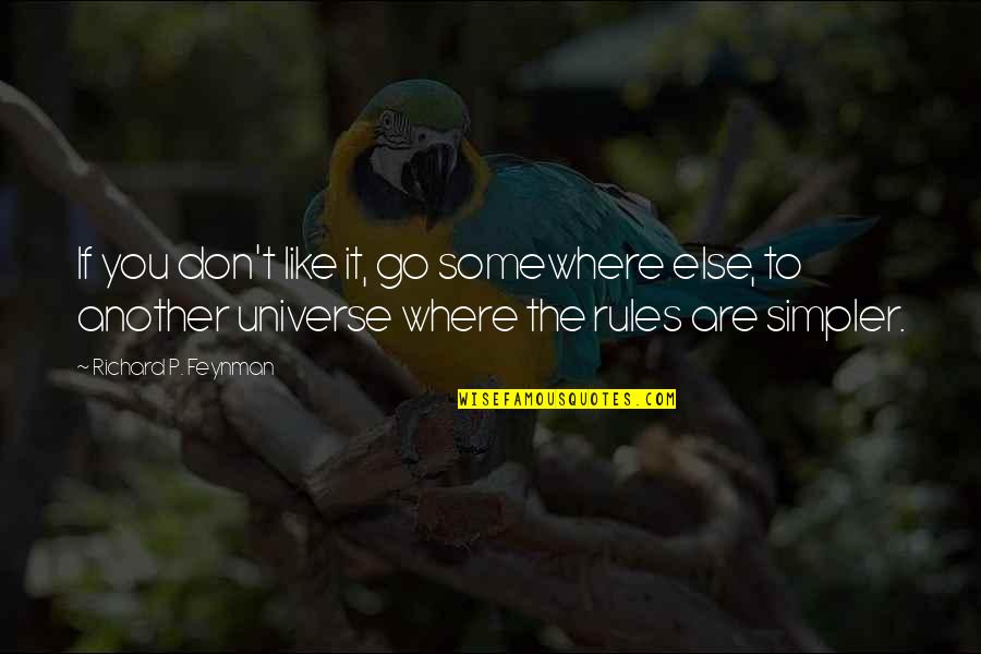 Bible Dominion Over Animals Quotes By Richard P. Feynman: If you don't like it, go somewhere else,