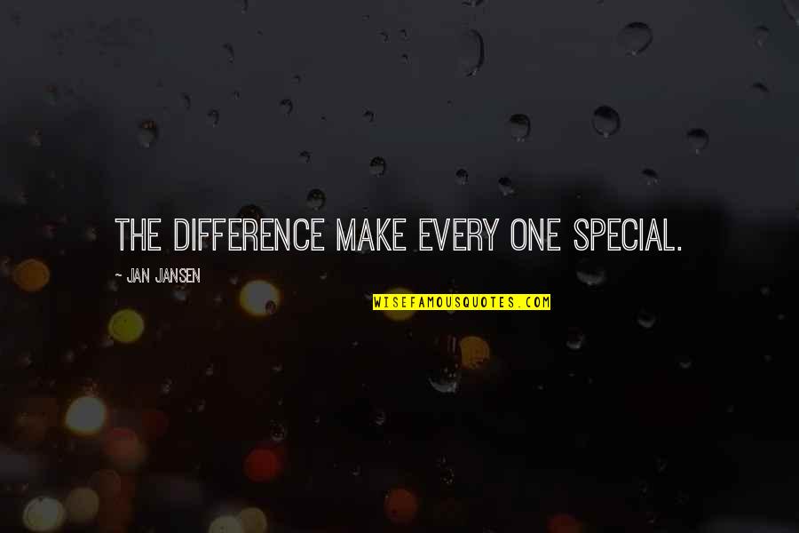 Bible Drought Quotes By Jan Jansen: The difference make every one Special.