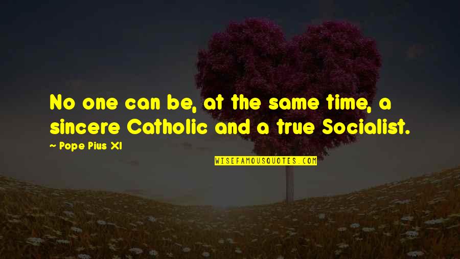 Bible Ecumenism Quotes By Pope Pius XI: No one can be, at the same time,