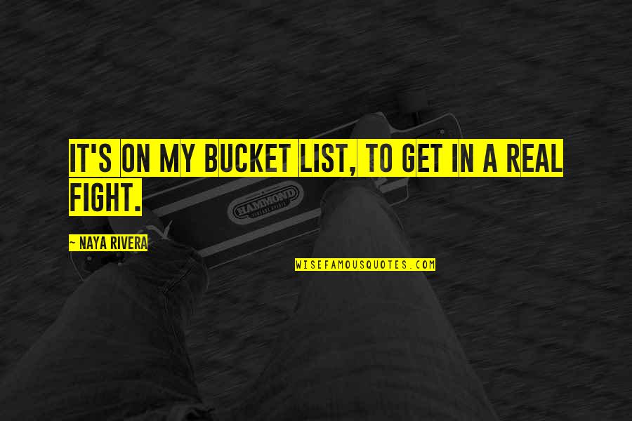 Bible Evangelism Quotes By Naya Rivera: It's on my bucket list, to get in
