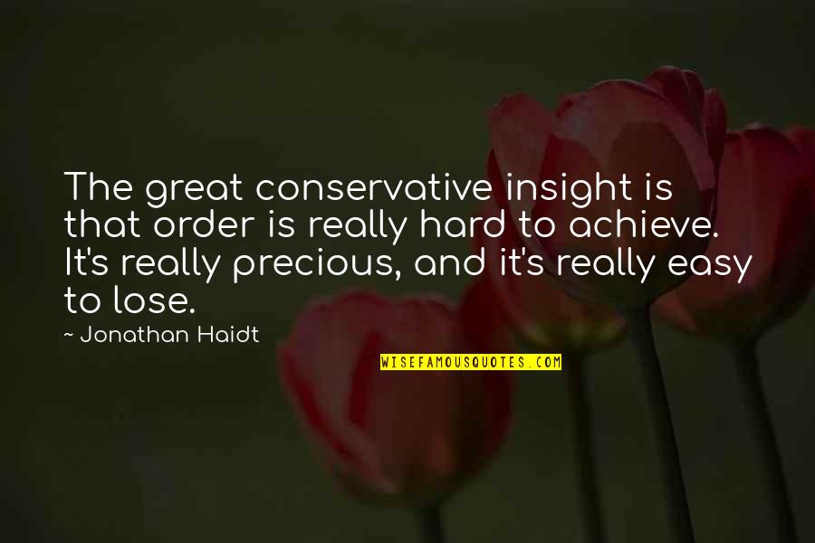 Bible Exile Quotes By Jonathan Haidt: The great conservative insight is that order is