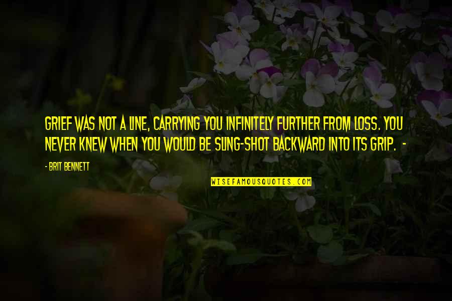 Bible God Has Not Given Quotes By Brit Bennett: Grief was not a line, carrying you infinitely Bible God Has Not Given Quotes By Brit Bennett: Grief was not a line, carrying you infinitely