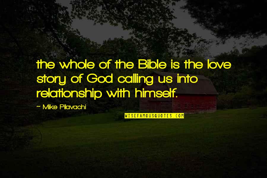 Bible God Love Quotes By Mike Pilavachi: the whole of the Bible is the love