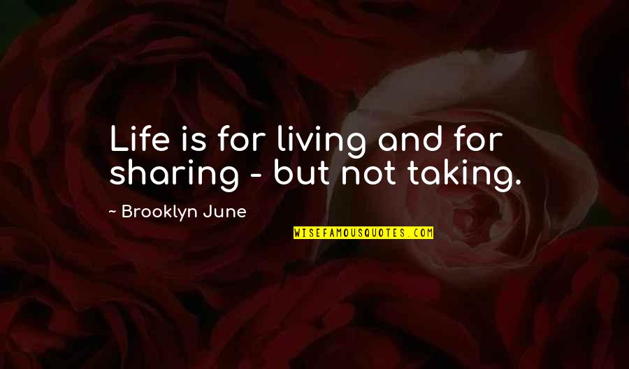 Bible God Punishing Quotes By Brooklyn June: Life is for living and for sharing -