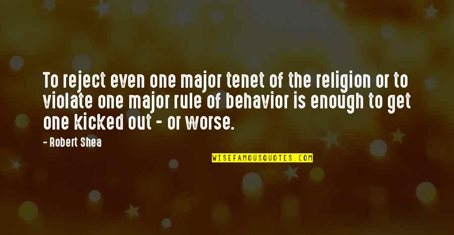 Bible God's Plan Quotes By Robert Shea: To reject even one major tenet of the