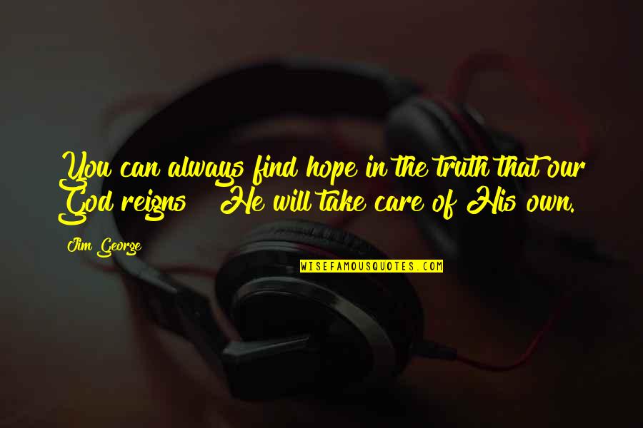 Bible Hope And Faith Quotes By Jim George: You can always find hope in the truth