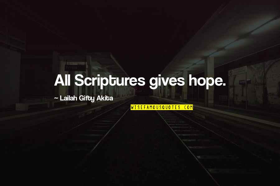 Bible Hope And Faith Quotes By Lailah Gifty Akita: All Scriptures gives hope.