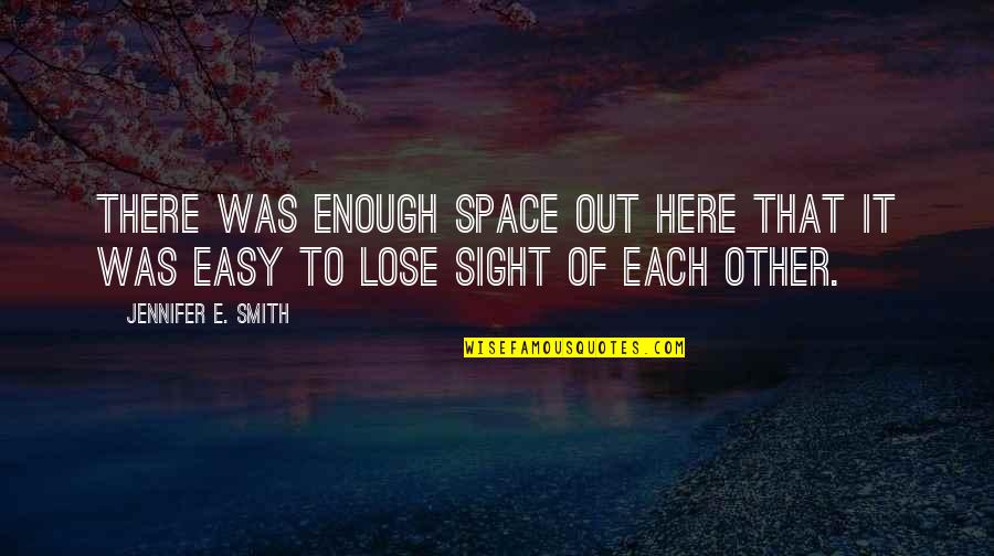 Bible Humility Quotes By Jennifer E. Smith: There was enough space out here that it