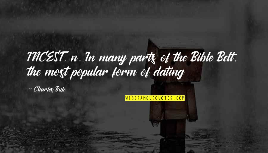 Bible Inspirational Quotes By Charles Bufe: INCEST, n. In many parts of the Bible