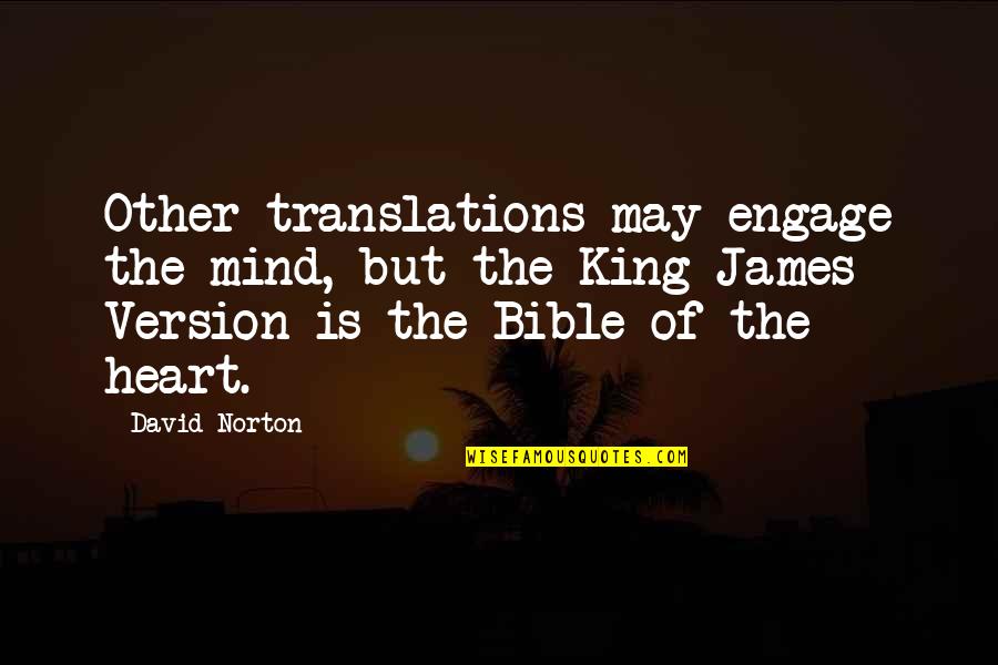 Bible Inspirational Quotes By David Norton: Other translations may engage the mind, but the