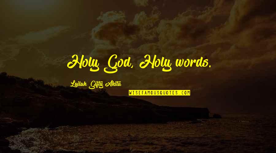 Bible Inspirational Quotes By Lailah Gifty Akita: Holy God, Holy words.