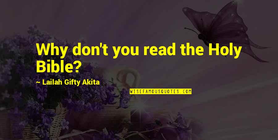 Bible Inspirational Quotes By Lailah Gifty Akita: Why don't you read the Holy Bible?