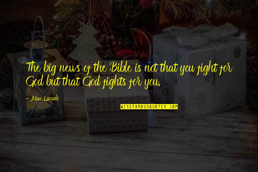 Bible Inspirational Quotes By Max Lucado: The big news of the Bible is not