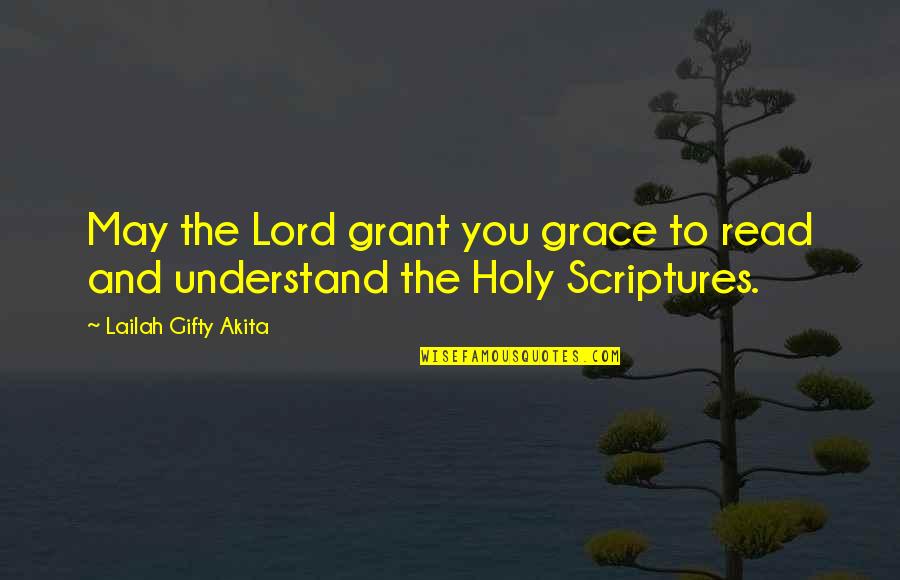 Bible Interpretation Quotes By Lailah Gifty Akita: May the Lord grant you grace to read