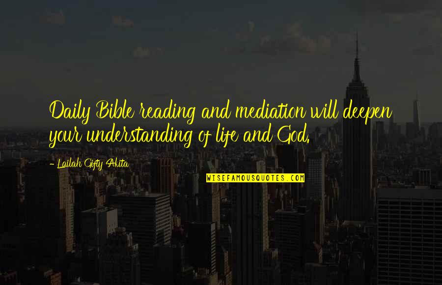 Bible Interpretation Quotes By Lailah Gifty Akita: Daily Bible reading and mediation will deepen your