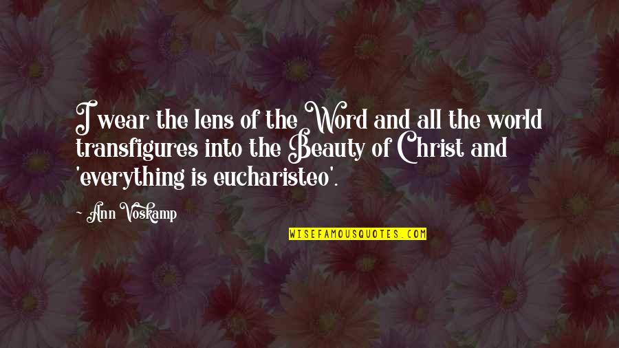 Bible Is The Word Quotes By Ann Voskamp: I wear the lens of the Word and Bible Is The Word Quotes By Ann Voskamp: I wear the lens of the Word and