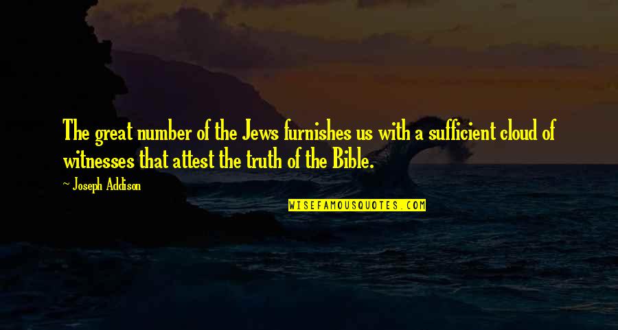 Bible Joseph Quotes By Joseph Addison: The great number of the Jews furnishes us Bible Joseph Quotes By Joseph Addison: The great number of the Jews furnishes us