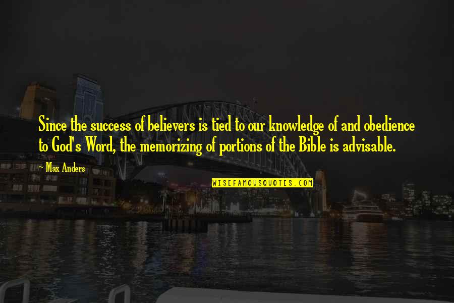 Bible Knowledge Quotes By Max Anders: Since the success of believers is tied to