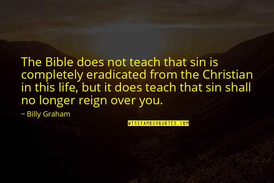Bible Life Quotes By Billy Graham: The Bible does not teach that sin is Bible Life Quotes By Billy Graham: The Bible does not teach that sin is