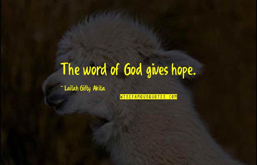 Bible Life Quotes By Lailah Gifty Akita: The word of God gives hope.