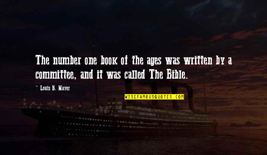 Bible Numbers Quotes By Louis B. Mayer: The number one book of the ages was