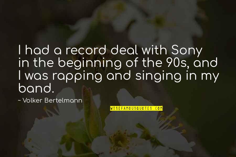 Bible Obeying Government Quotes By Volker Bertelmann: I had a record deal with Sony in