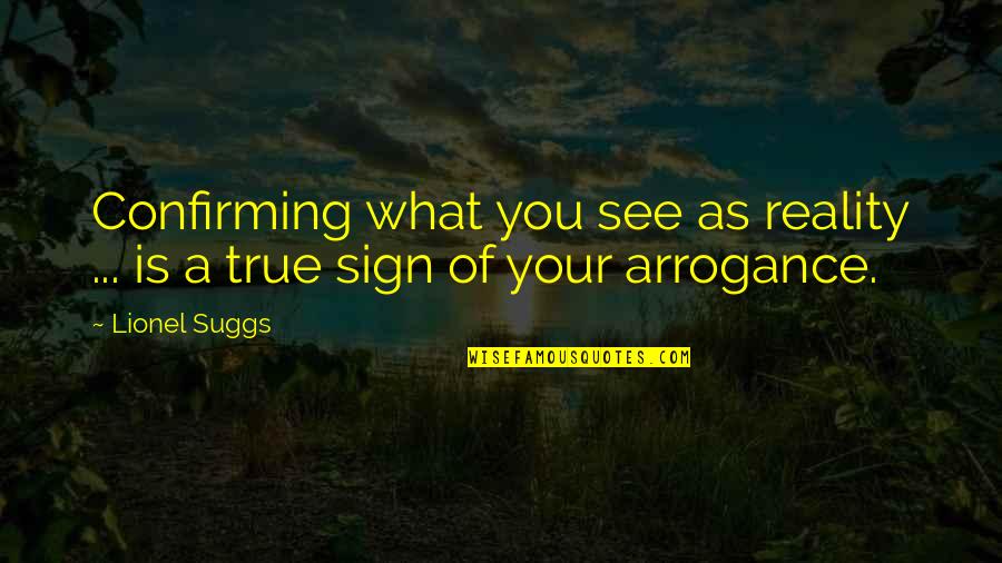 Bible Peter Quotes By Lionel Suggs: Confirming what you see as reality ... is