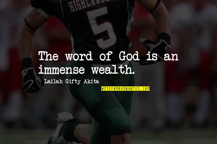 Bible Reading Quotes By Lailah Gifty Akita: The word of God is an immense wealth.