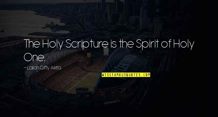 Bible Scripture Quotes By Lailah Gifty Akita: The Holy Scripture is the Spirit of Holy