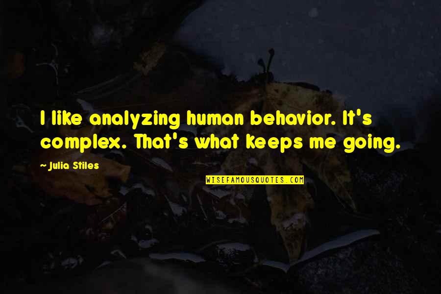Bible Smite Quotes By Julia Stiles: I like analyzing human behavior. It's complex. That's
