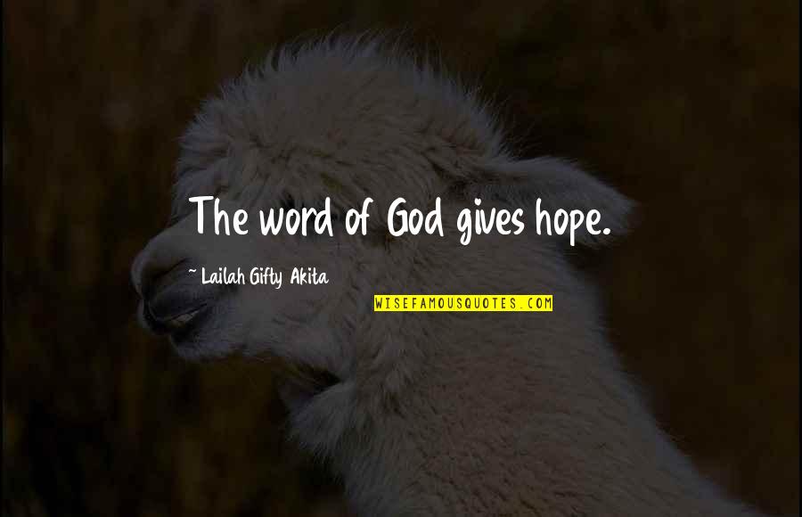 Bible The Damned Quotes By Lailah Gifty Akita: The word of God gives hope.