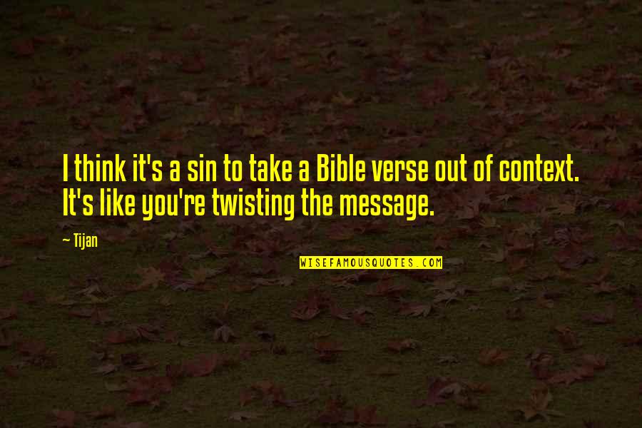 Bible Verse And Quotes By Tijan: I think it's a sin to take a
