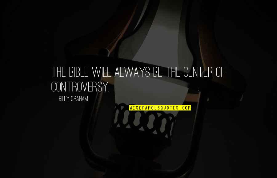 Bible Verse Wall Quotes By Billy Graham: The Bible will always be the center of