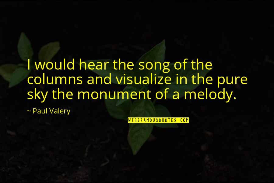 Bible Vindication Quotes By Paul Valery: I would hear the song of the columns