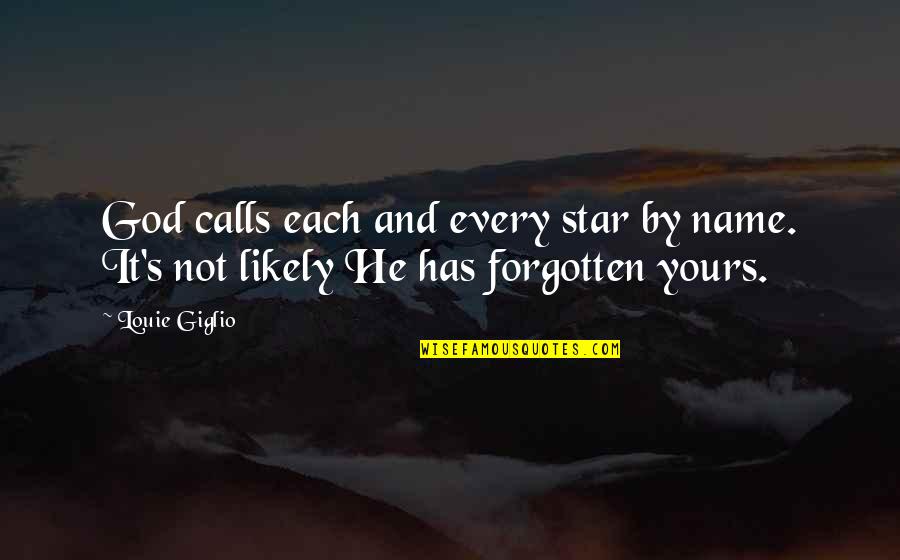 Bible Wise Words Quotes By Louie Giglio: God calls each and every star by name.