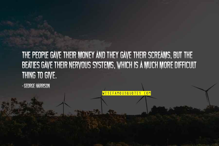 Bible Wtf Quotes By George Harrison: The people gave their money and they gave