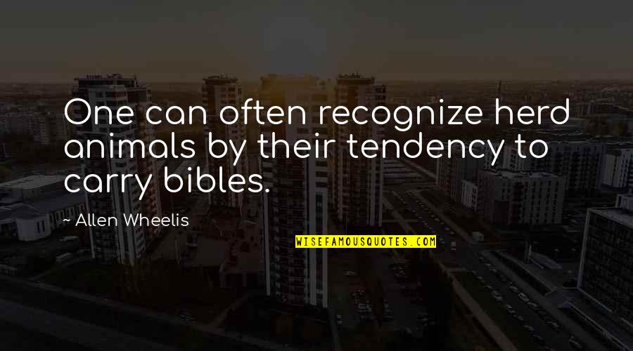 Bibles Quotes By Allen Wheelis: One can often recognize herd animals by their