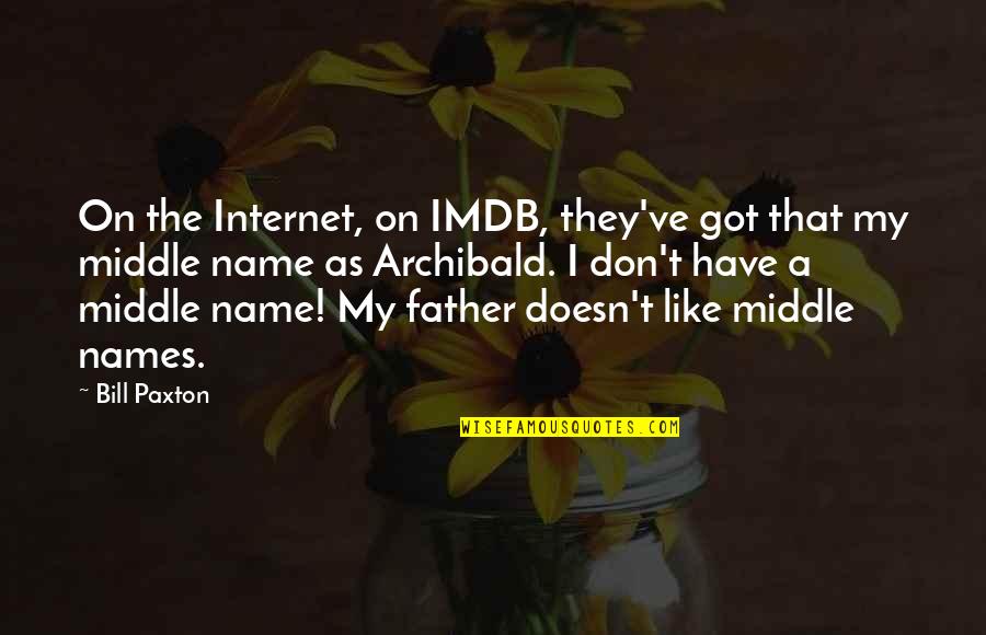 Biblical Apocalypse Quotes By Bill Paxton: On the Internet, on IMDB, they've got that