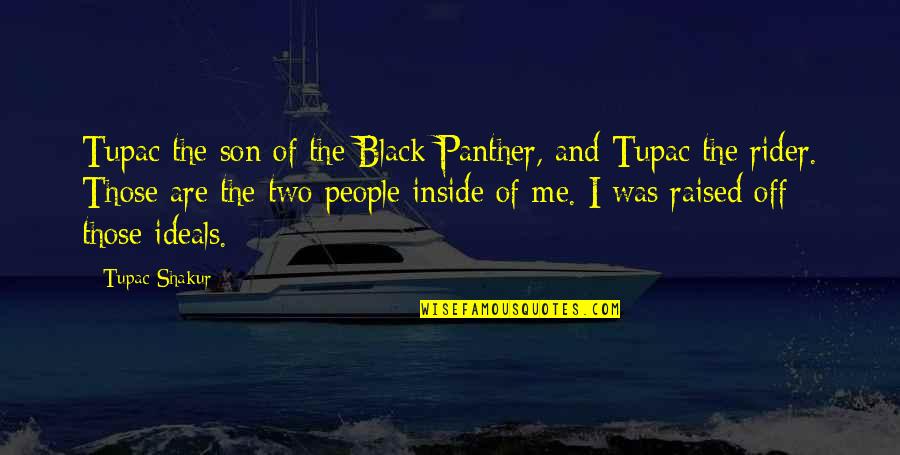 Biblical Archery Quotes By Tupac Shakur: Tupac the son of the Black Panther, and