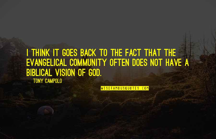 Biblical Community Quotes By Tony Campolo: I think it goes back to the fact