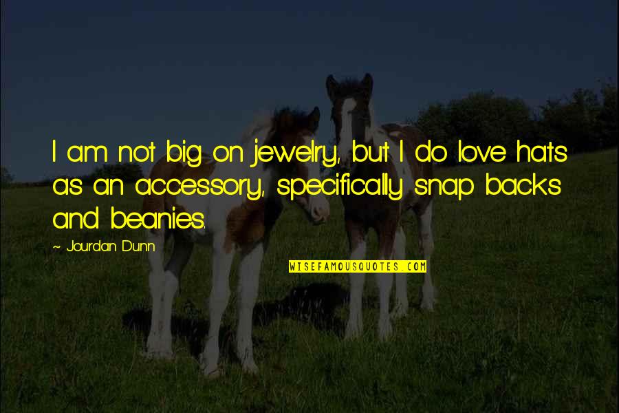Biblical Leper Quotes By Jourdan Dunn: I am not big on jewelry, but I